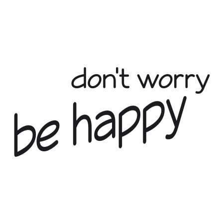T worry. Надпись don't worry be Happy. Don't worry be Happy леттеринг. Don't worry be Happy табличка. Нашивка don't worry be Happy
