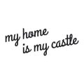 My home is my castle 1721 naklejka samoprzylepna