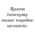 Szablon malarski sentencja razem tworzymy nasze wspólne szczęście 19sm67